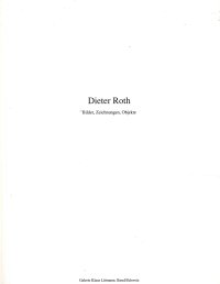 Dieter Roth: Bilder, Zeichnungen, Objekte
