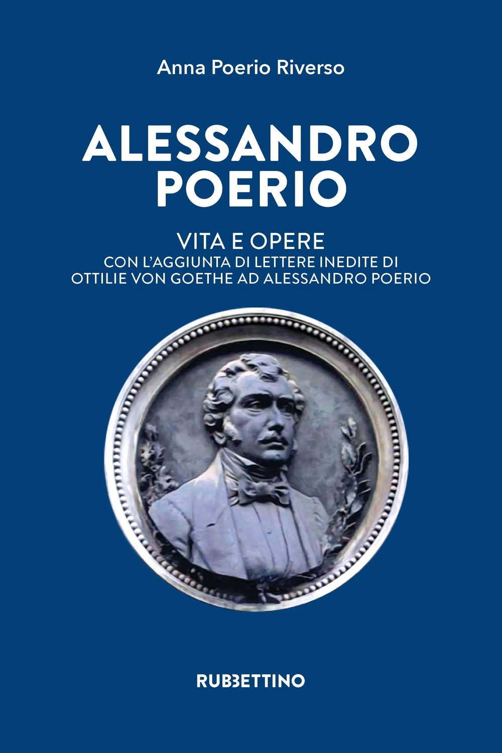 Alessandro Poerio. Vita e opere con l'aggiunta di lettere inedite di Ottilie von Goethe ad Alessandro Poerio
