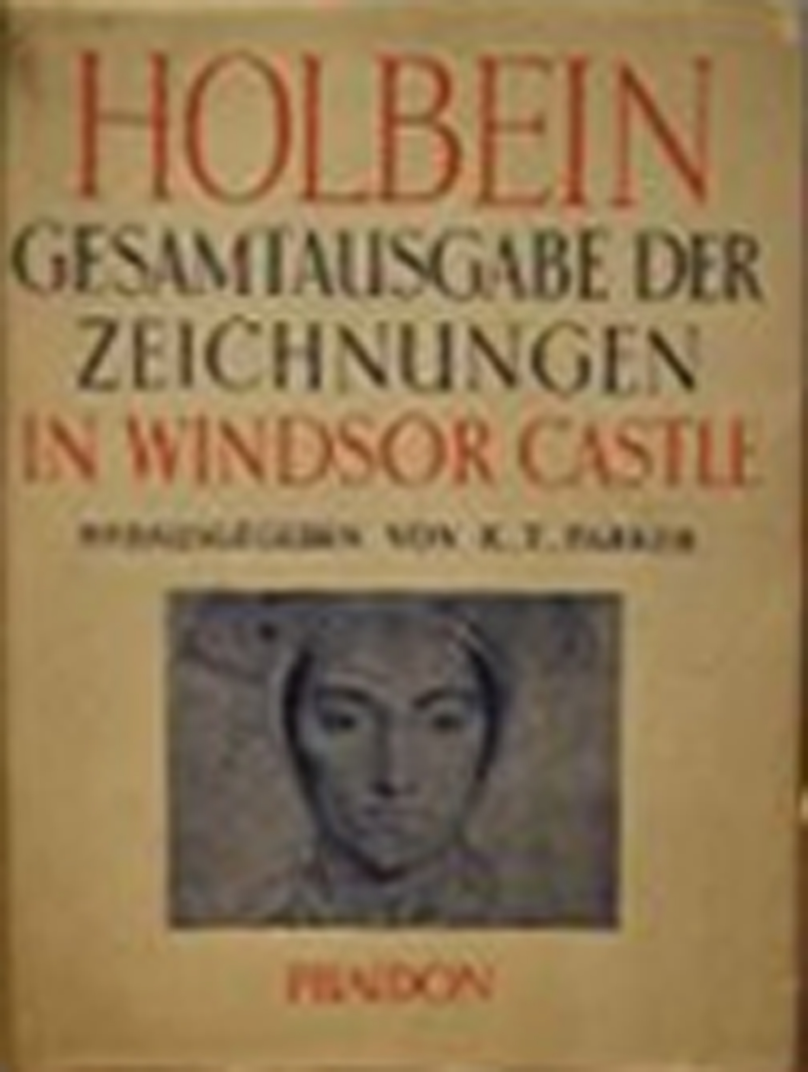 Die Zeichnungen Hans Holbeins in Windsor