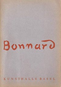 Pierre Bonnard. Kunsthalle basel