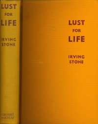 Lust For Life. The Novel of Vincent Van Gogh