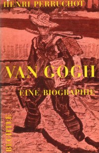 Van Gogh. Eine Biographie