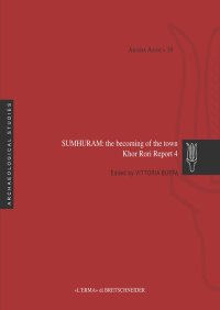 Sumhuram: the becoming of the town. Khor Rori Report 4
