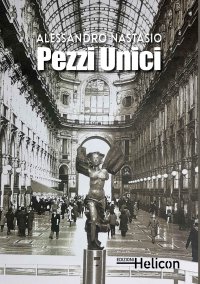 Pezzi unici. Sculture di Alessandro Nastasio