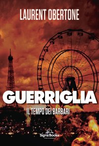 Guerriglia. Il tempo dei barbari