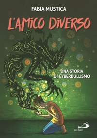 L'amico diverso. Una storia di cyberbullismo