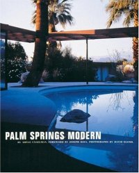 Palm Springs Modern. Houses in the California Desert