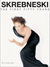 Skrebneski: The First Fifty Years Photographs : 1949-1999
