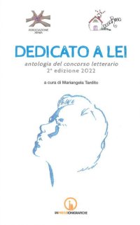 Dedicato a lei. Antologia del concorso letterario 2ª