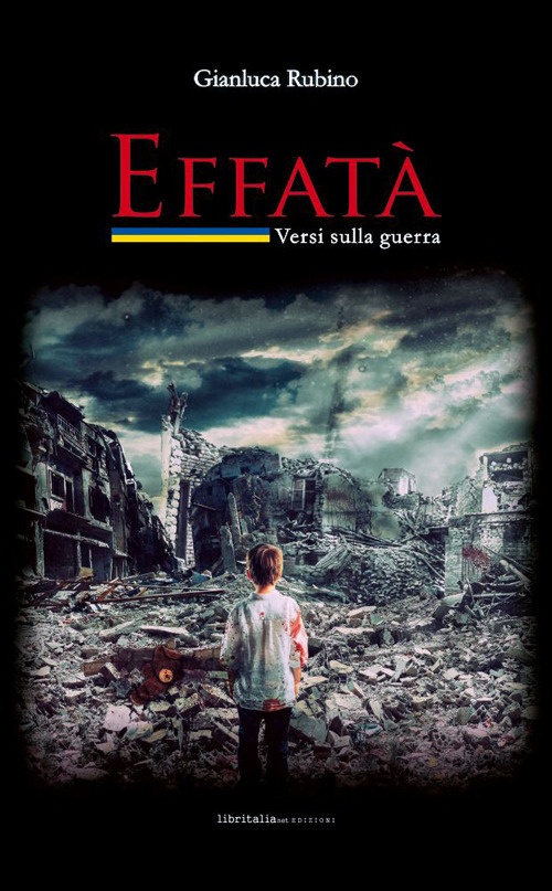 Effatà. Versi sulla guerra