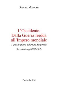 L'Occidente. Dalla Guerra fredda all'Impero mondiale. I grandi eventi nella vita dei popoli
