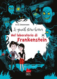 Nel laboratorio di Frankenstein. Le grandi storie horror. Nuova ediz.. Vol. 2