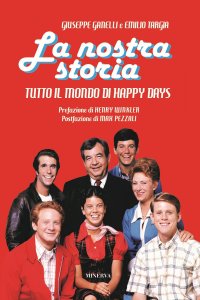 Happy Days. La storia della serie TV più amata di sempre