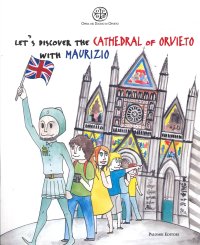 Let's discover the Cathedral of Orvieto with Maurizio
