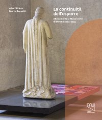 La continuità nell'esporre. Allestimenti ai Musei Civici di Verona 2004-2023