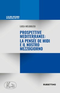 Prospettive mediterranee la pensee de midi e il nostro