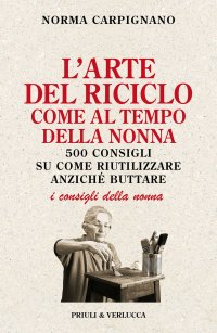 L'arte del riciclo come al tempo della nonna