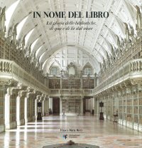 In nome del libro. La gloria delle biblioteche di qua e di là del mare