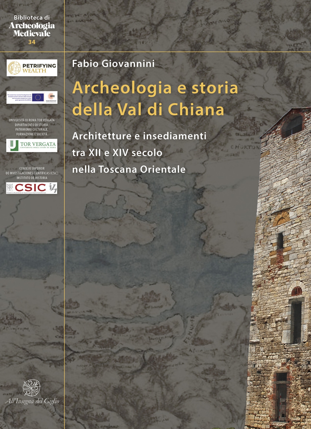 Archeologia e storia della Val di Chiana. Architetture e insediamenti tra XII e XIV secolo nella Toscana Orientale
