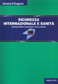 Sicurezza internazionale e sanità. Entanglement, sicurezza e intelligence