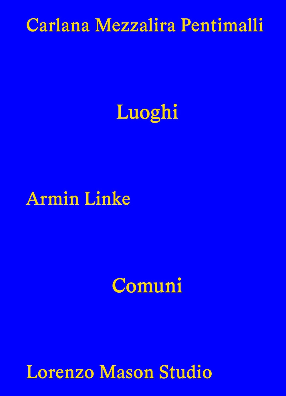 Carlana Mezzalira Pentimalli. Luoghi Comuni