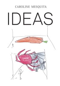 Caroline Mesquita: Ideas