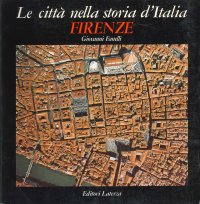 Le Città nella Storia d'Italia. Firenze