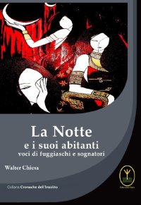 La Notte e i suoi abitanti. Voci di fuggiaschi e sognatori