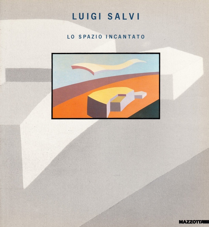 Luigi Salvi. Lo spazio incantato