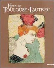 Henri de Toulouse-Lautrec. Catalogo della mostra (Verona, 1994)