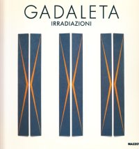 Ignazio Gadaleta. Irradiazioni, 1985-1990