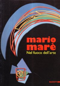 Mario Marè. Nel fuoco dell'arte