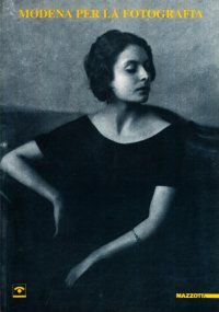 Modena per la fotografia. Catalogo della mostra (Modena, 1995). Ediz. illustrata