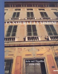 La natura e la visione. Arte nel Tigullio, 1950-1985