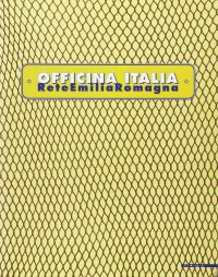 Officina Italia. Rete Emilia Romagna. Catalogo della mostra (Bologna-Castel San Pietro-Cesena-Forlì-Imola-Santa Sofia, 1997)