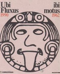 Ubi fluxus ibi motus 1990-1962. Catalogo della mostra (Venezia, 1990)