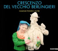 Crescenzo Del Vecchio Berlingieri. Humor power e oltre. Catalogo della mostra (Maddaloni, 1990)