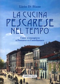 La cucina pescarese nel tempo. Come si mangiava a Pescara e Castellamare