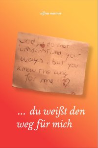 Du weißt den Weg für mich
