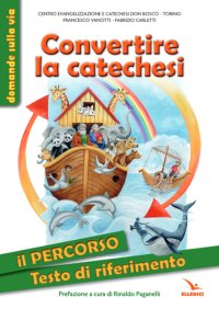 Convertire la catechesi. Il percorso