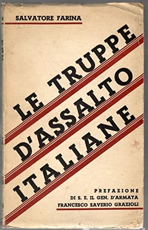 Le Truppe d'Assalto Italiane. Con cenni sulle Truppe d'Assalto Straniere