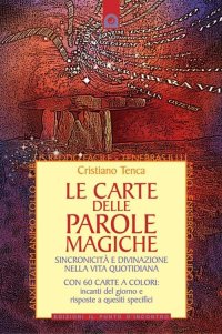 Le carte delle parole magiche. Sincronicità e divinazione nella vita quotidiana. Nuova