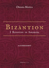 Bizàntion. I Bizantini in Sardegna