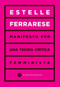 Manifesto per una teoria critica femminista