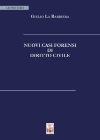 Nuovi casi forensi di Diritto Civile