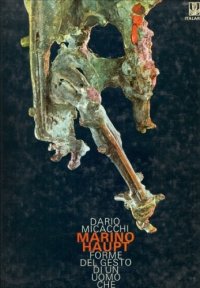 Marino Haupt. Forme del gesto di un uomo che resiste