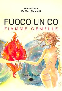 Fuoco unico. Fiamme gemelle