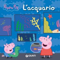 L'acquario Peppa Pig
