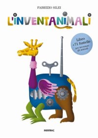 L'inventanimali. Con 71 fustelle