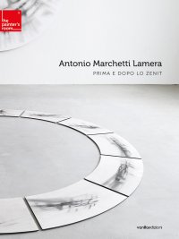 Antonio Marchetti Lamera. Prima e dopo lo Zenit